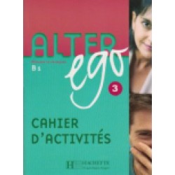 Alter Ego 3: Cahier d'exercices 