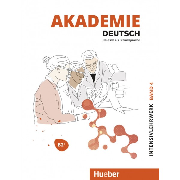 Akademie Deutsch B2+ : Band 4 / Intensivlehrwerk mit Audios online