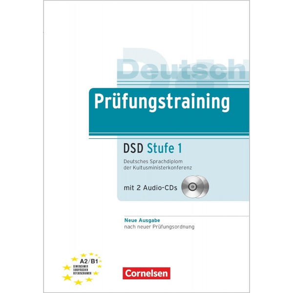 Prufungstraining Daf: Deutsches Sprachdiplom Dsd Stufe 1 (A2 - B1)