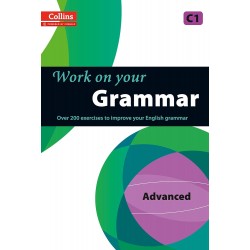 Work on Your Grammar: A Practice Book for Learners at Advanced Level 