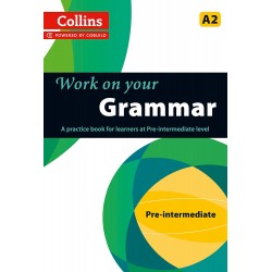 Work on Your Grammar: A Practice Book for Learners at Pre-Intermediate Level