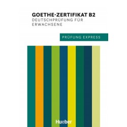 Prüfung Express – Goethe-Zertifikat B2, Deutschprüfung für Erwachsene Übungsbuch mit Audios online