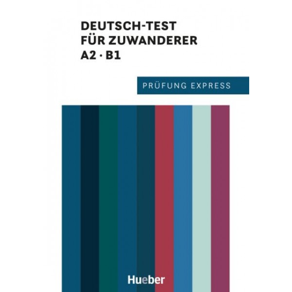 Prüfung Express – Deutsch-Test für Zuwanderer A2, B1 Übungsbuch mit Audios online
