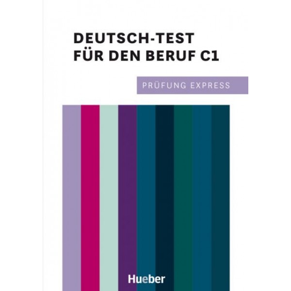 Prüfung Express – Deutsch-Test für den Beruf C1 Übungsbuch – Interaktive Version