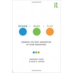Design, Make, Play: Growing the Next Generation of STEM Innovators