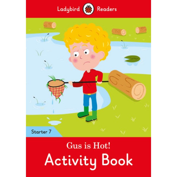 Gus is Hot! - Ladybird Readers Starter Level 7