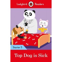 Top Dog is Sick  - Ladybird Readers Starter Level 5